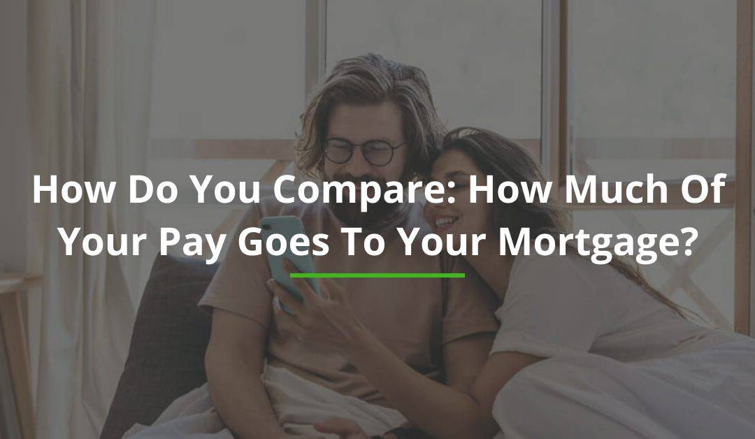 How Do You Compare: How Much Of Your Pay Goes To Your Mortgage?