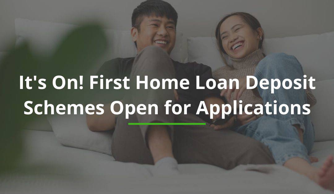It’s On! First Home Loan Deposit Schemes Open for Applications