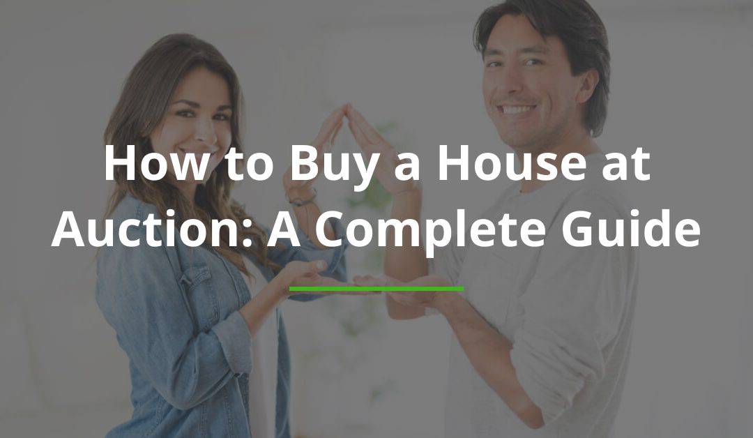How to Buy a House at Auction: A Complete Guide